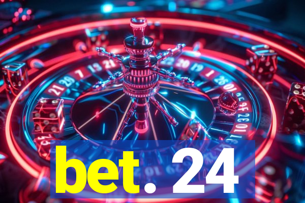 bet. 24